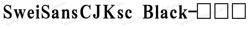 SweiSansCJKsc Black字体转换